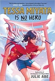 Tessa Miyata Is No Hero by Julie Abe