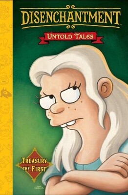 Disenchantment: Untold Tales Vol.1 by Matt Groening