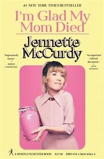 I&#39;m Glad My Mom Died by Jennette McCurdy