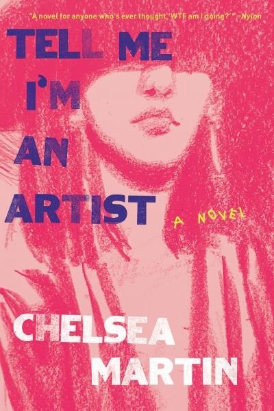Tell Me I&#39;m An Artist by Chelsea Martin