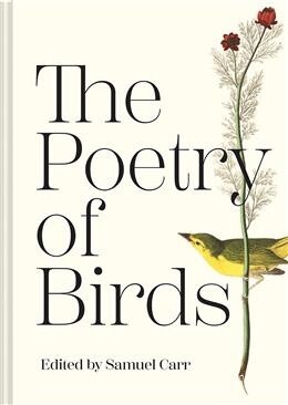 The Poetry of Birds by Samuel Carr