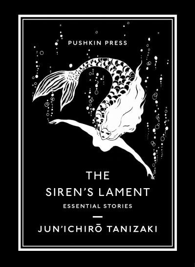 The Siren’s Lament by Jun&#39;Ichiro Tanizaki