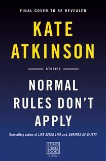 Normal Rules Don&#39;t Apply by Kate Atkinson