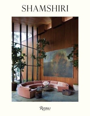 Shamshiri: Interiors by Pamela Shamshiri, Ramin Shamshiri