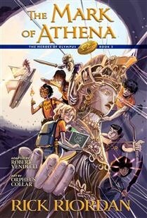 The Heroes of Olympus, Book Three: The Mark of Athena (The Graphic Novel) by Rick Riordan