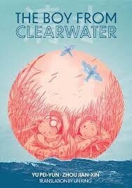 The Boy from Clearwater by Yu Pei-Yun