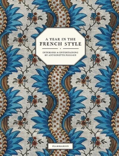 A Year in the French Style by Vincent Farelly, Jean-Baptiste Martin