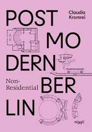 Postmodern Non-Residential Berlin by Claudia Kromrei
