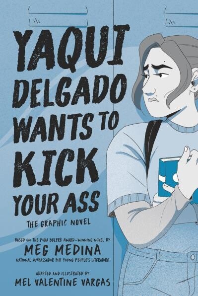 Yaqui Delgado Wants to Kick Your Ass by Meg Medina
