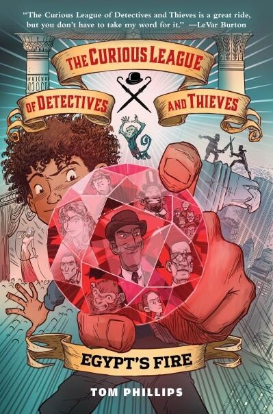 The Curious League of Detectives and Thieves 1: Egypt&#39;s Fire by  Tom Phillips