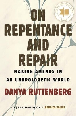 On Repentance and Repair by Danya Ruttenberg