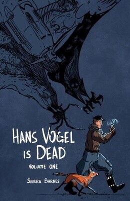 Hans Vogel is Dead Volume 1 by Sierra Barnes