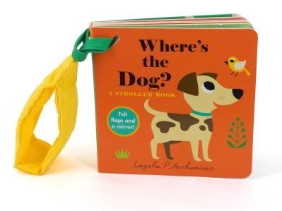 Where&#39;s the Dog?: A Stroller Book by Ingela P Arrhenius