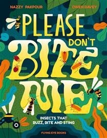 Please Don&#39;t Bite Me! by Nazzy Pakpour