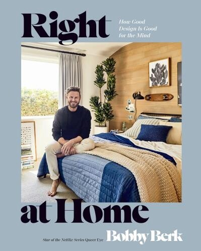 Right at Home by  Bobby Berk