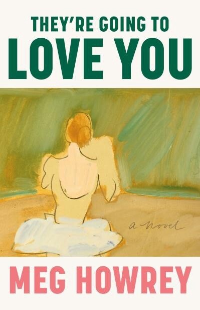 They&#39;re Going to Love You by Meg Howrey