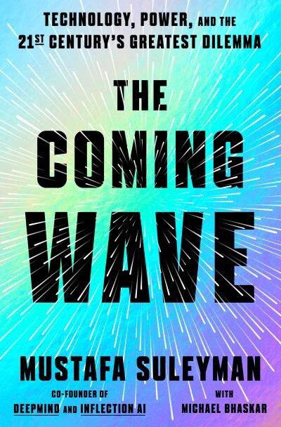 The Coming Wave by Mustafa Suleyman, Michael Bhaskar