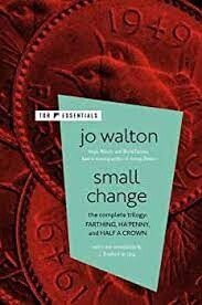 Small Change  by Jo Walton