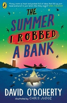 The Summer I Robbed A Bank by David O&#39;Doherty