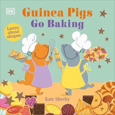Guinea Pigs Go Baking by Kate Sheehy