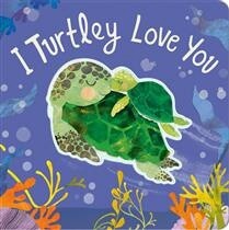 I Turtley Love You by Harriet Evans