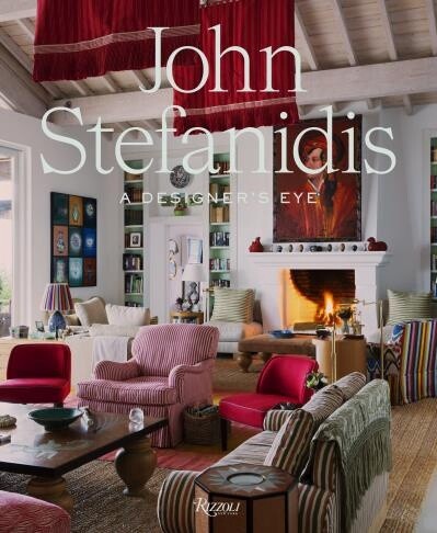John Stefanidis A Designer&#39;s Eye by John Stefanidis, Susanna Moore