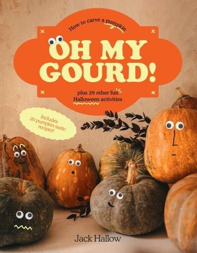 Oh My Gourd! by Jack Hallow