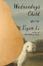 Wednesday&#39;s Child Stories by Yiyun Li