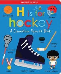 H Is for Hockey  by Scholastic Canada Ltd.