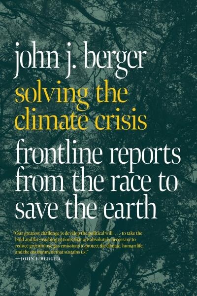 Solving the Climate Crisis by John J. Berger