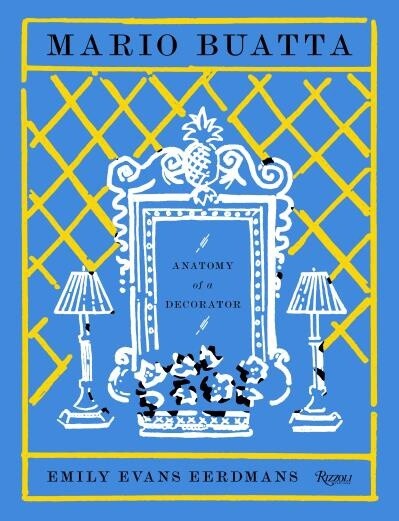 Mario Buatta: Anatomy of a Decorator by Emily Evans Eerdmans