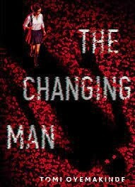 The Changing Man by Tomi Oyemakinde