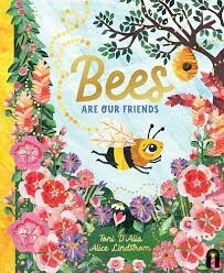 Bees Are Our Friends by Toni D&#39;Alia