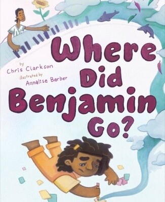 WHERE DID BENJAMIN GO?  by Chris Clarkson