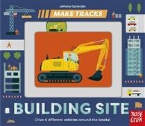 Make Tracks: Building Site Illustrated by: Johnny Dyrander