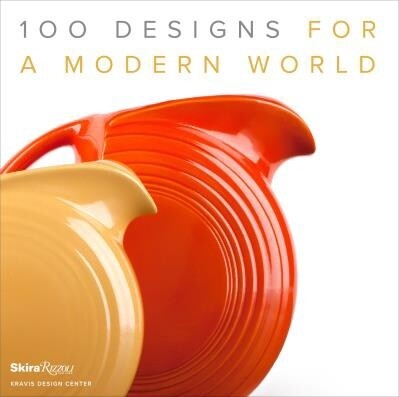 100 Designs for a Modern World  by GEORGE R. KRAVIS,  Penny Sparke