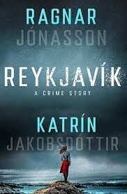 Reykjavik  by Ragnar Jonasson and Katrin Jakobsdottir