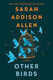 Other Birds A Novel by Sarah Addison Allen