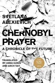 Chernobyl Prayer by Svetlana Alexievich