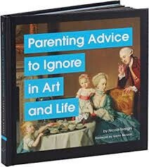 Parenting Advice to Ignore in Art and Life by Nicole Tersigni