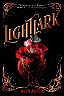 LIGHTLARK (THE LIGHTLARK SAGA BOOK 1) By Alex Aster