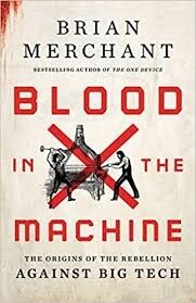 Blood in the Machine by Brian Merchant