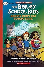 Ghosts Don&#39;t Eat Potato Chips: A Graphix Chapters Book by Marcia Thornton Jones , Debbie Dadey