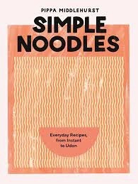 Simple Noodles  by Pippa Middlehurst