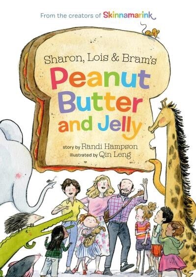 Sharon, Lois and Bram&#39;s Peanut Butter and Jelly by Sharon Hampson,  Lois Lillienstein,  Bram Morrison, Randi Hampson