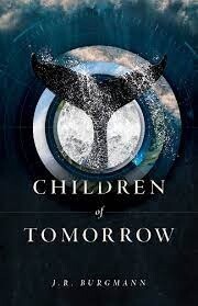 Children of Tomorrow by J.R. BURGMANN
