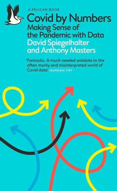 Covid By Numbers  by David Spiegelhalter,  Anthony Masters