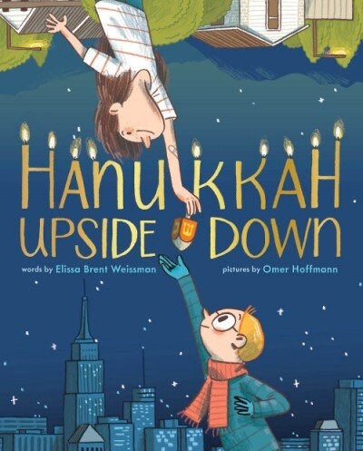 HANUKKAH UPSIDE DOWN by Elissa Brent Weissman