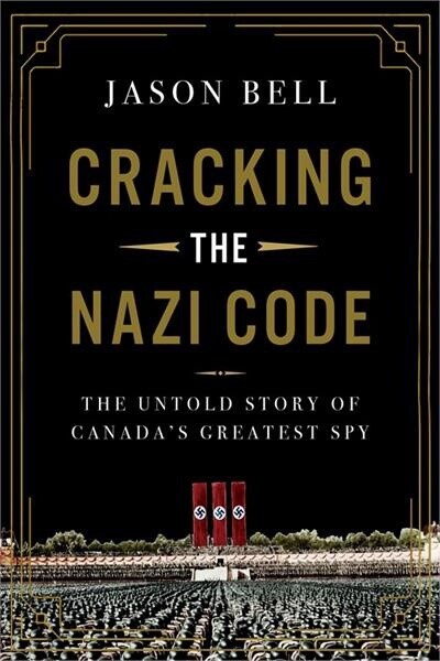 Cracking the Nazi Code by Jason Bell