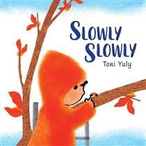 Slowly Slowly by Toni Yuly